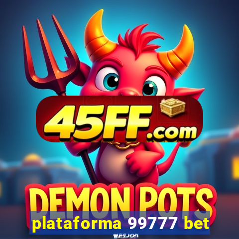 plataforma 99777 bet